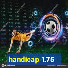 handicap 1.75